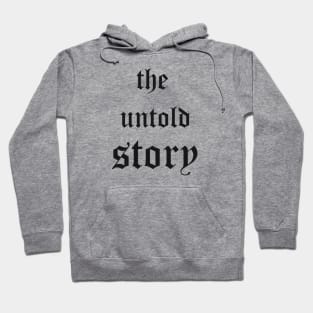 the Untold Story Hoodie